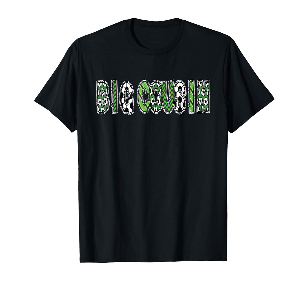 Soccer Big Cousin Birthday Party T-Shirt - Casual Everyday Wear Unisex