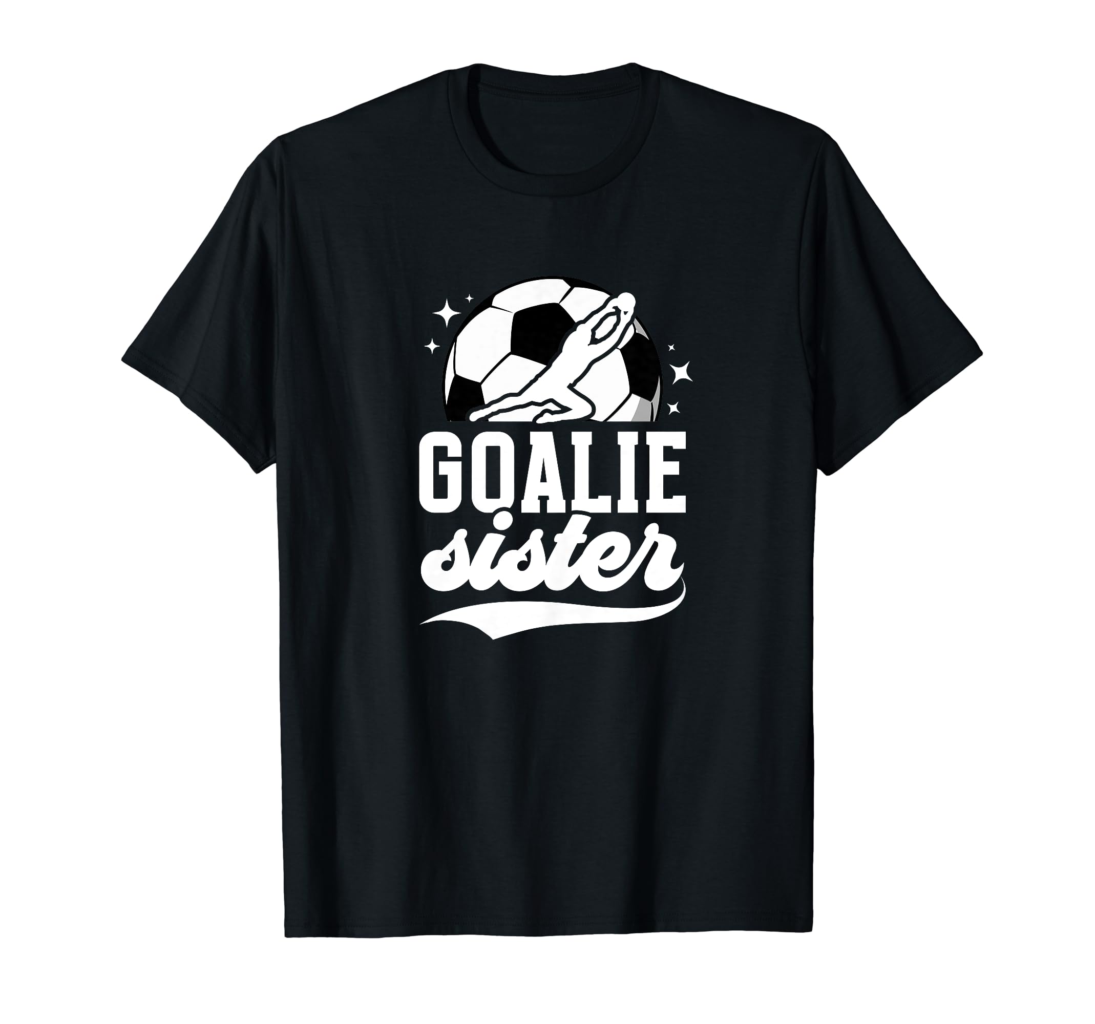 Soccer Goalie Sister Soccer Goalkeeper T-Shirt - Trendy Graphic Unisex