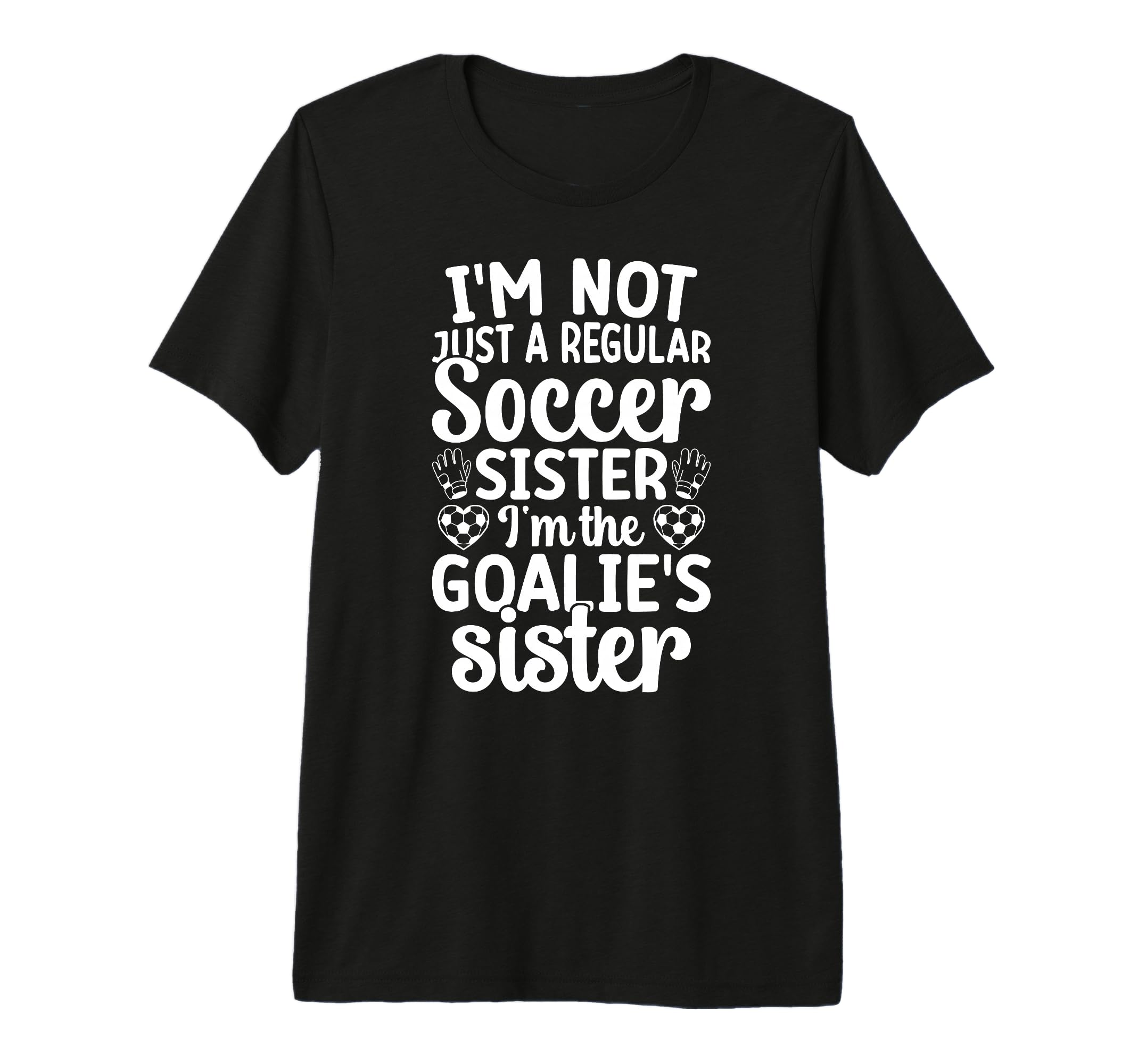 Im Soccer Goalie Sister Soccer Keeper T-Shirt - Graphic Print Men Women