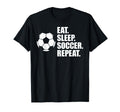 Eat Sleep Soccer Repeat Coaches Players T-Shirt - Streetwear Style Unisex