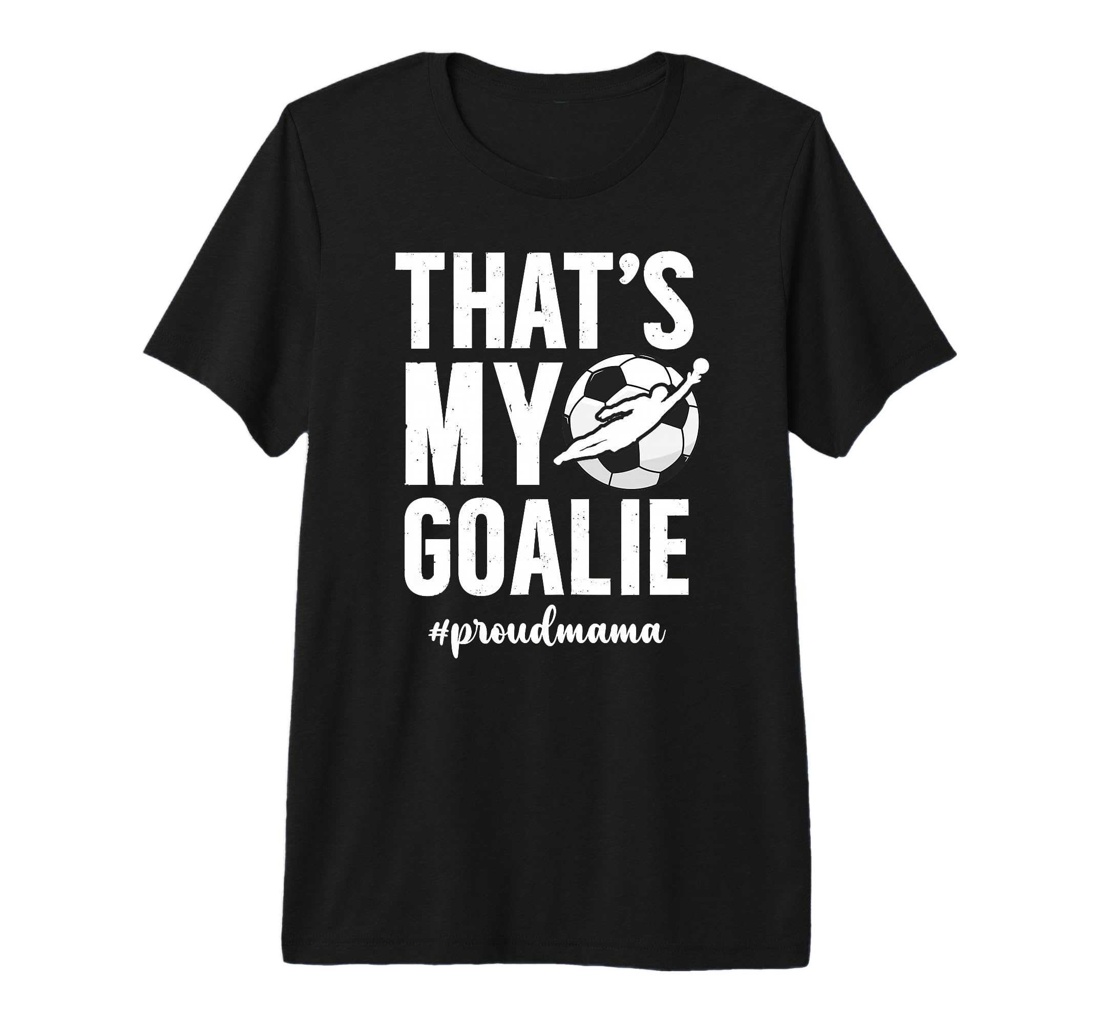 Proud Soccer Goalie Mama Soccer Keeper T-Shirt - Streetwear Style Unisex