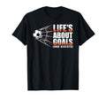 Lifes About Goals And Assists Soccer Player T-Shirt - Graphic Print Unisex