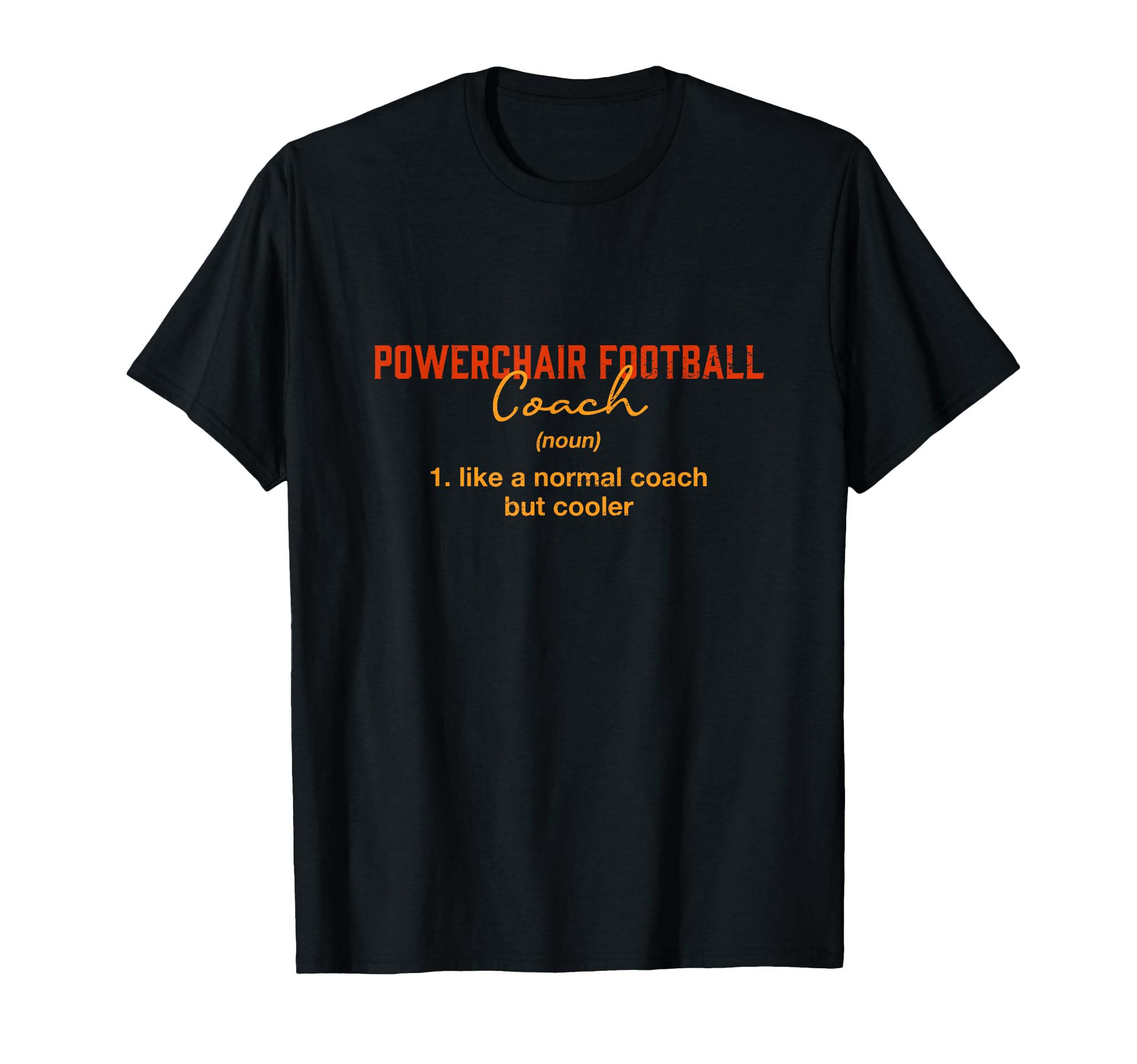 Powerchair Football Coach Definition T-Shirt - Novelty Apparel Men Women