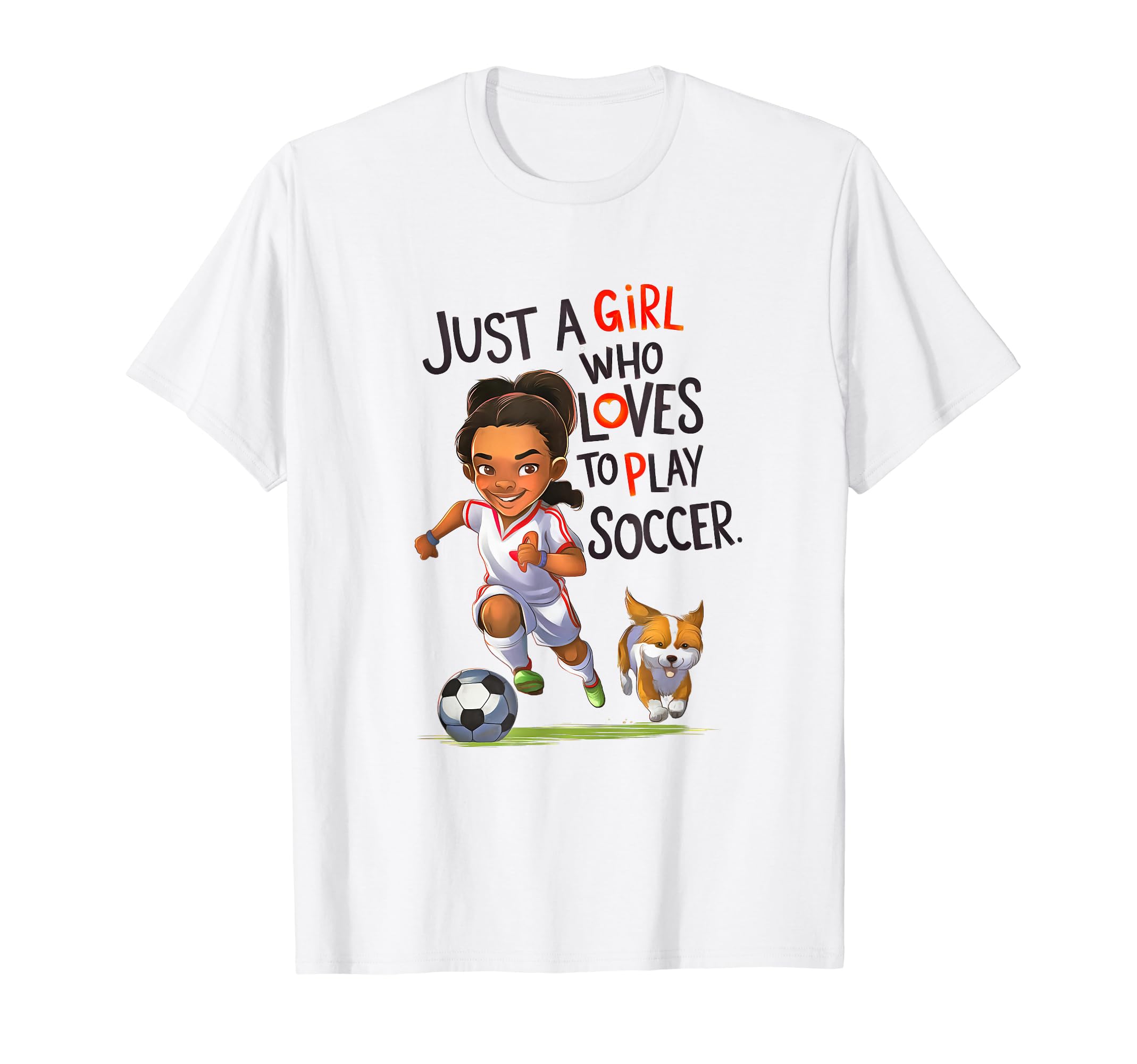 Just Who Loves To Play Soccer T-Shirt - Casual Everyday Wear Unisex
