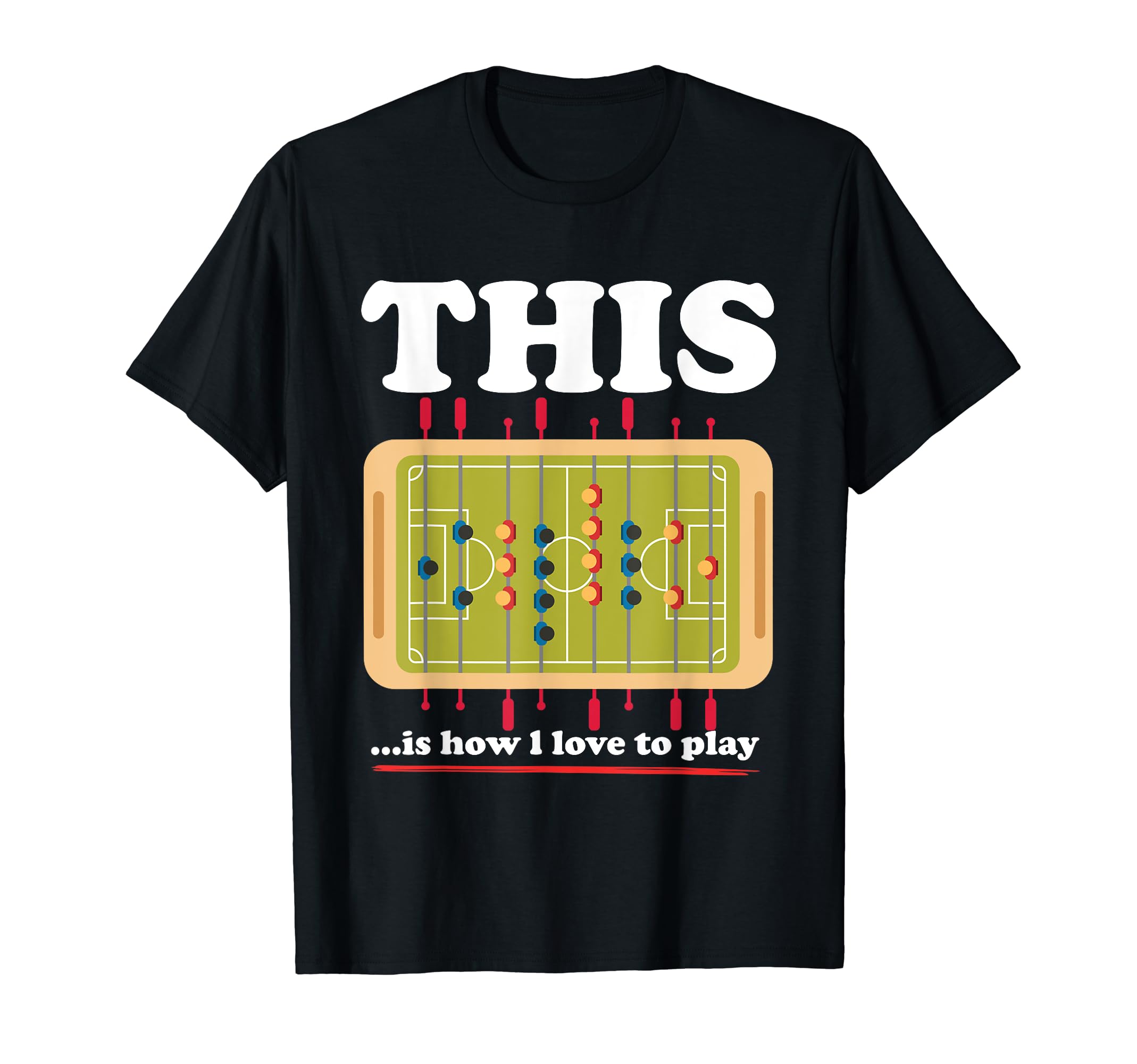 Table Soccer Player Kicker Game Love T-Shirt - Custom Art Print for Adults