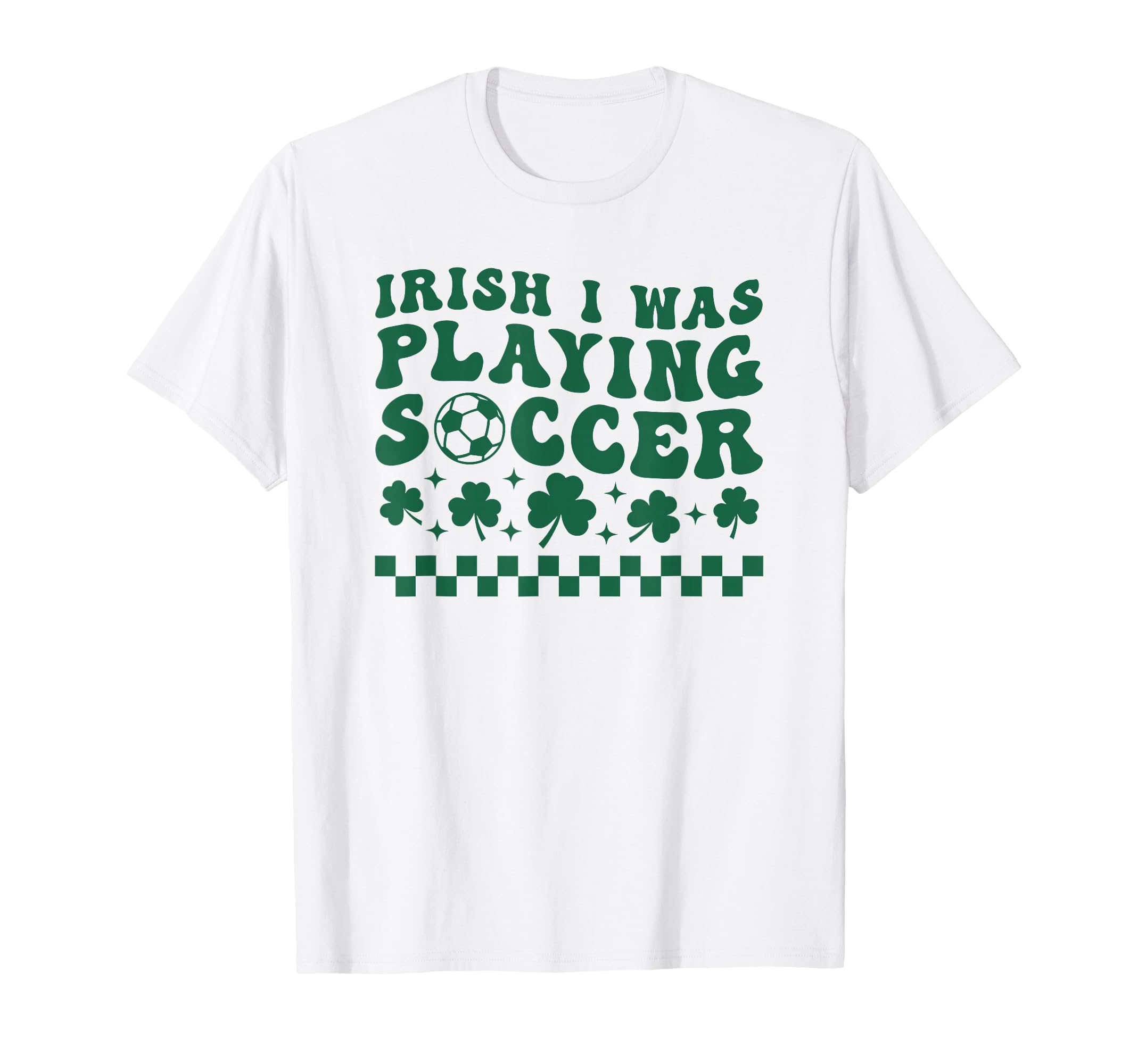 Irish I Was Playing Soccer St T-Shirt - Custom Art Print Men Women