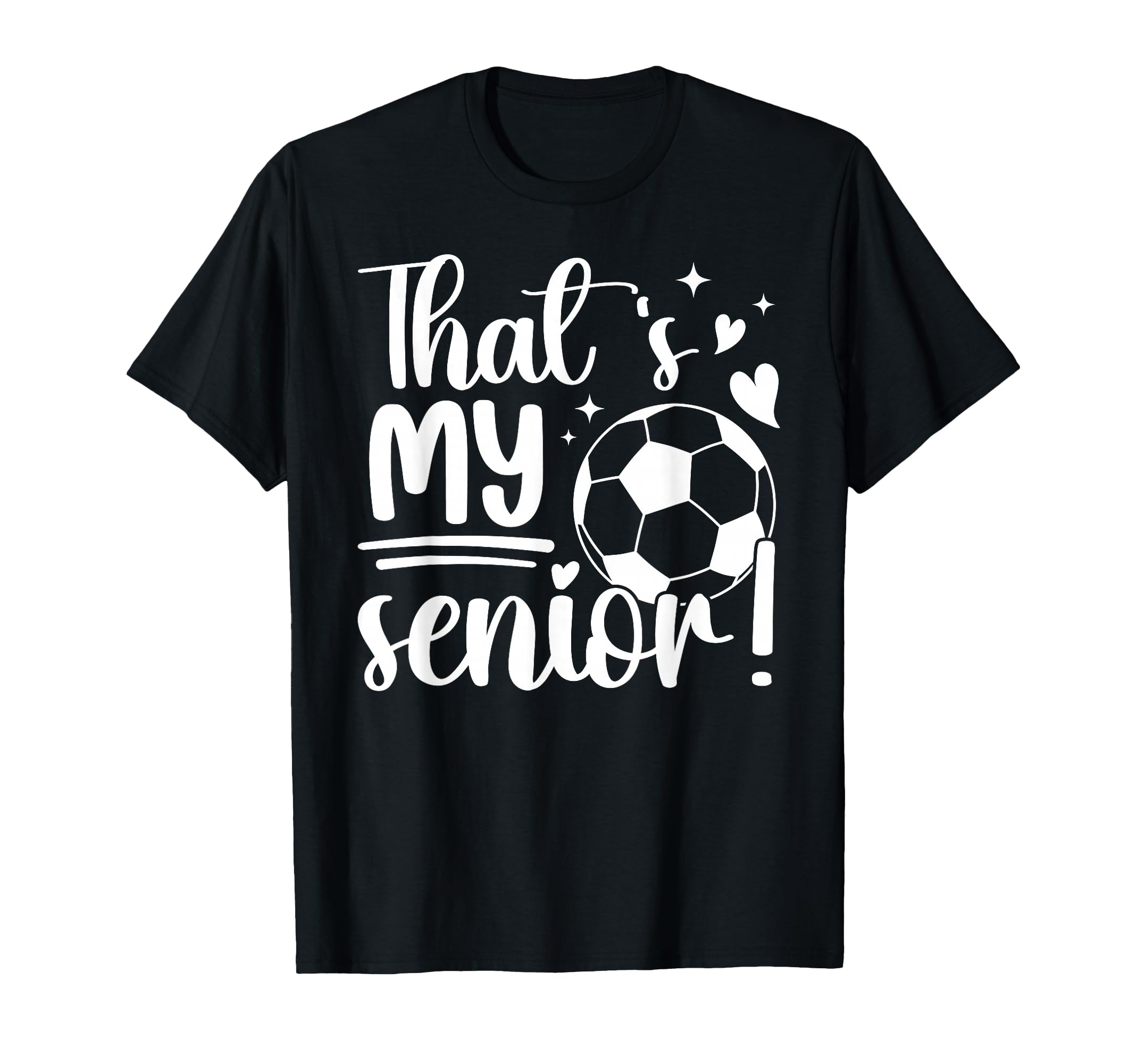 Thats My Senior Soccer Senior Mom 2026 T-Shirt - Unique Graphic Men Women