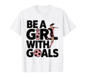 Be Goals Soccer Player Soccer T-Shirt - Unique Graphic Unisex
