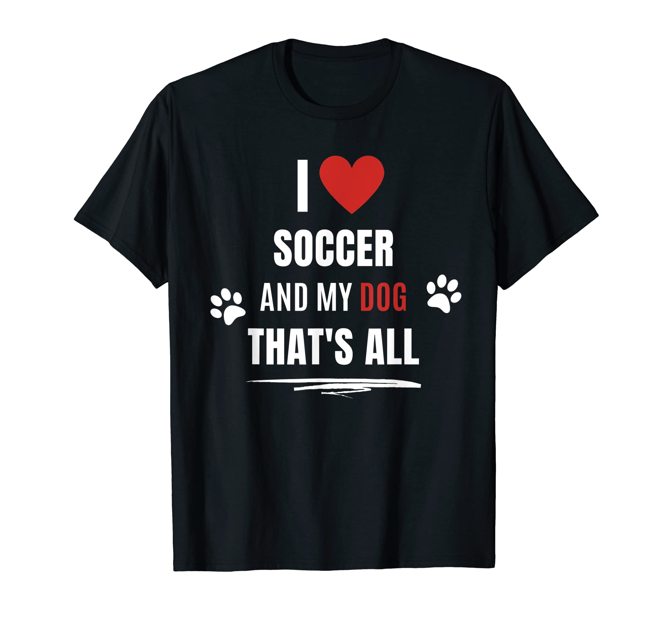 Funny I Love Soccer And My Dog Dogs T-Shirt - Aesthetic Graphic Men Women