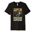 Its Ok If You Dont Like Soccer Its T-Shirt - Graphic Print for Adults