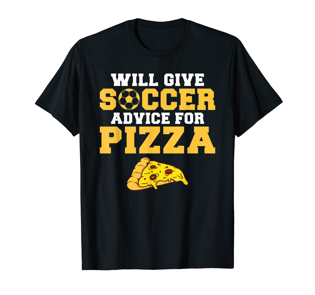 Will Give Soccer Advice Pizza Lover T-Shirt - Custom Art Print Unisex