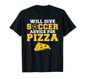 Will Give Soccer Advice Pizza Lover T-Shirt - Custom Art Print Unisex