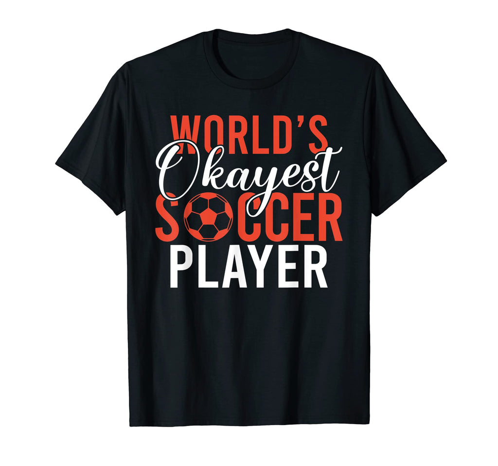 Worlds Okayest Soccer Player Funny T-Shirt - Unique Graphic for Adults