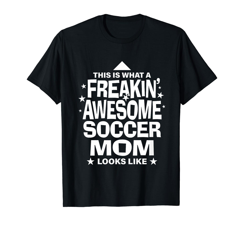 Freakin Awesome Soccer Mom Funny T-Shirt - Trendy Graphic for Adults