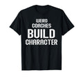 Weird Coaches Build Character Coach T-Shirt - Custom Art Print Men Women