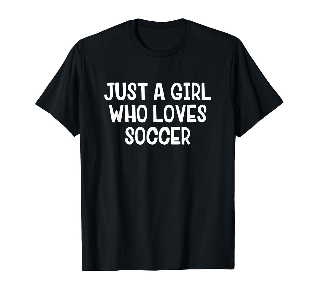 Just Who Loves Soccer T-Shirt - Minimalist Print Men Women
