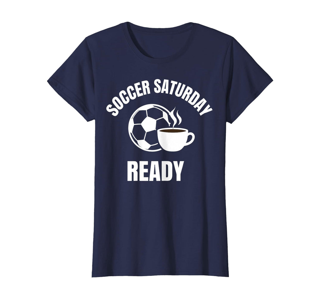 Soccer Saturday Ready Proud Soccer Mom T-Shirt - Novelty Apparel Men Women