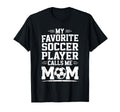 Goalkeeper Mother My Favorite Soccer T-Shirt - Novelty Apparel for Adults