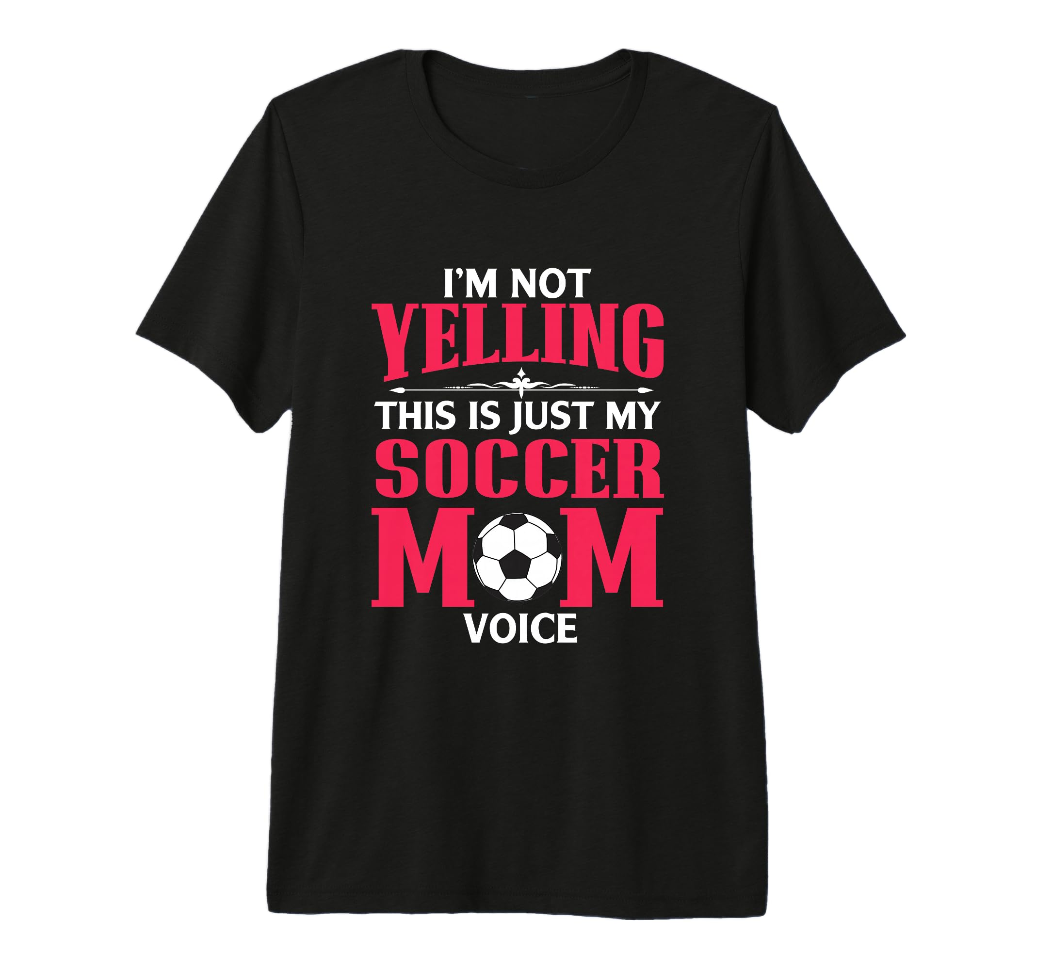Im Not Yelling This Is My Soccer Mom T-Shirt - Custom Art Print Unisex