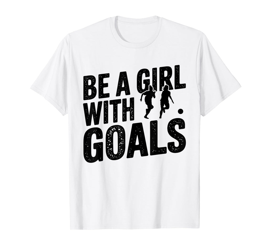 Be Goals Soccer Player Soccer T-Shirt - Custom Art Print Men Women