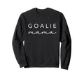 Goalie Mama Soccer Goalie Fan Sweatshirt - Casual Everyday Wear Men Women