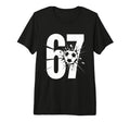 67 Soccer Enthusiasts Fun And T-Shirt - Aesthetic Graphic Men Women