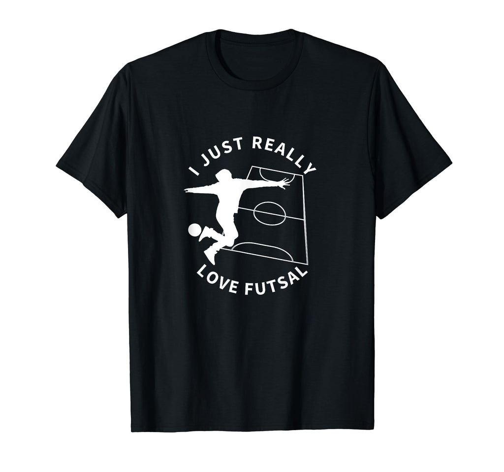 Futsal Player I Just Really Love Futsal T-Shirt - Unique Graphic for Adults