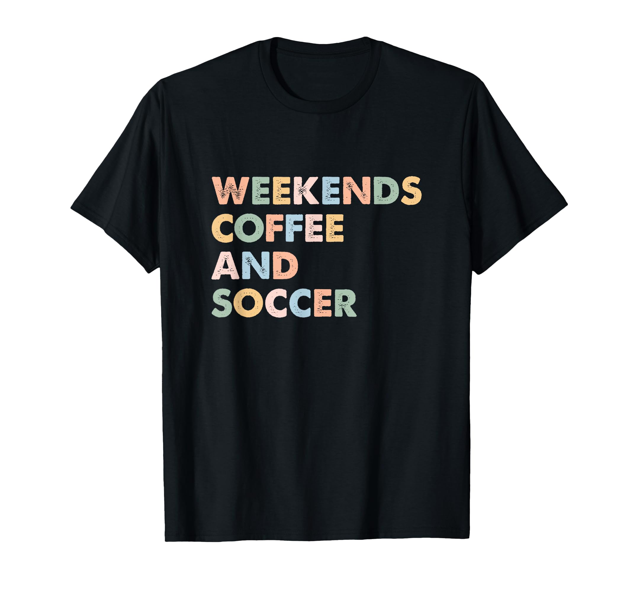 Soccer Mom Life Weekends Coffee And Soccer T-Shirt - Unique Graphic Unisex
