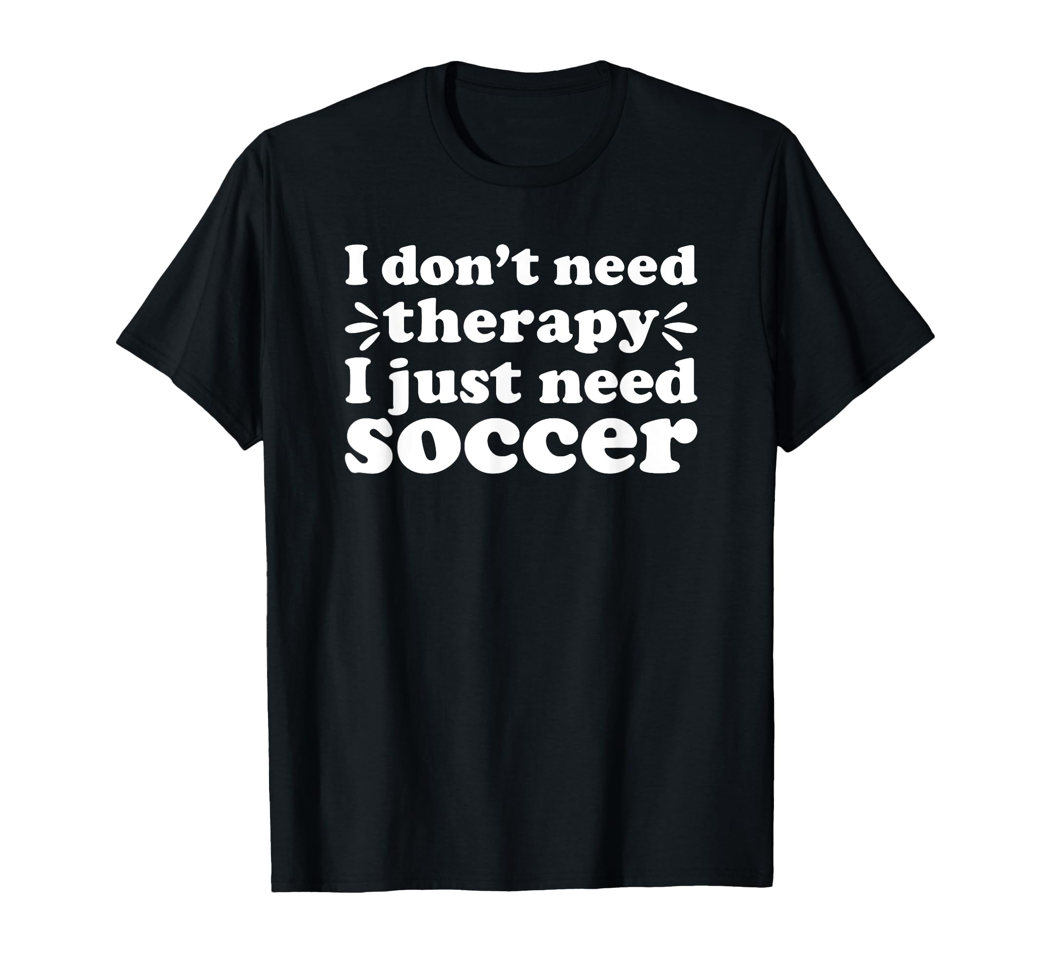 Soccer I Love Soccer Funny Soccer Player T-Shirt - Aesthetic Graphic Unisex