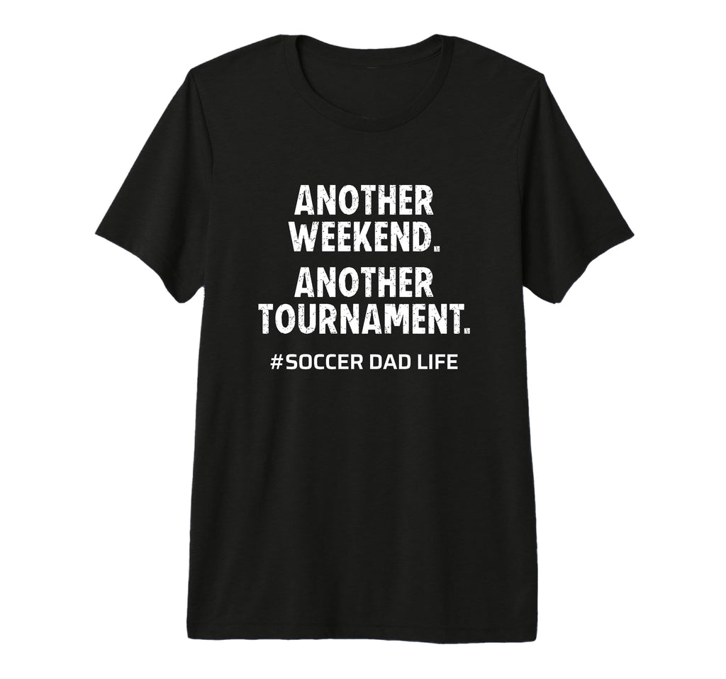 Mens Soccer Dad Life Another Weekend T-Shirt - Aesthetic Graphic Men Women