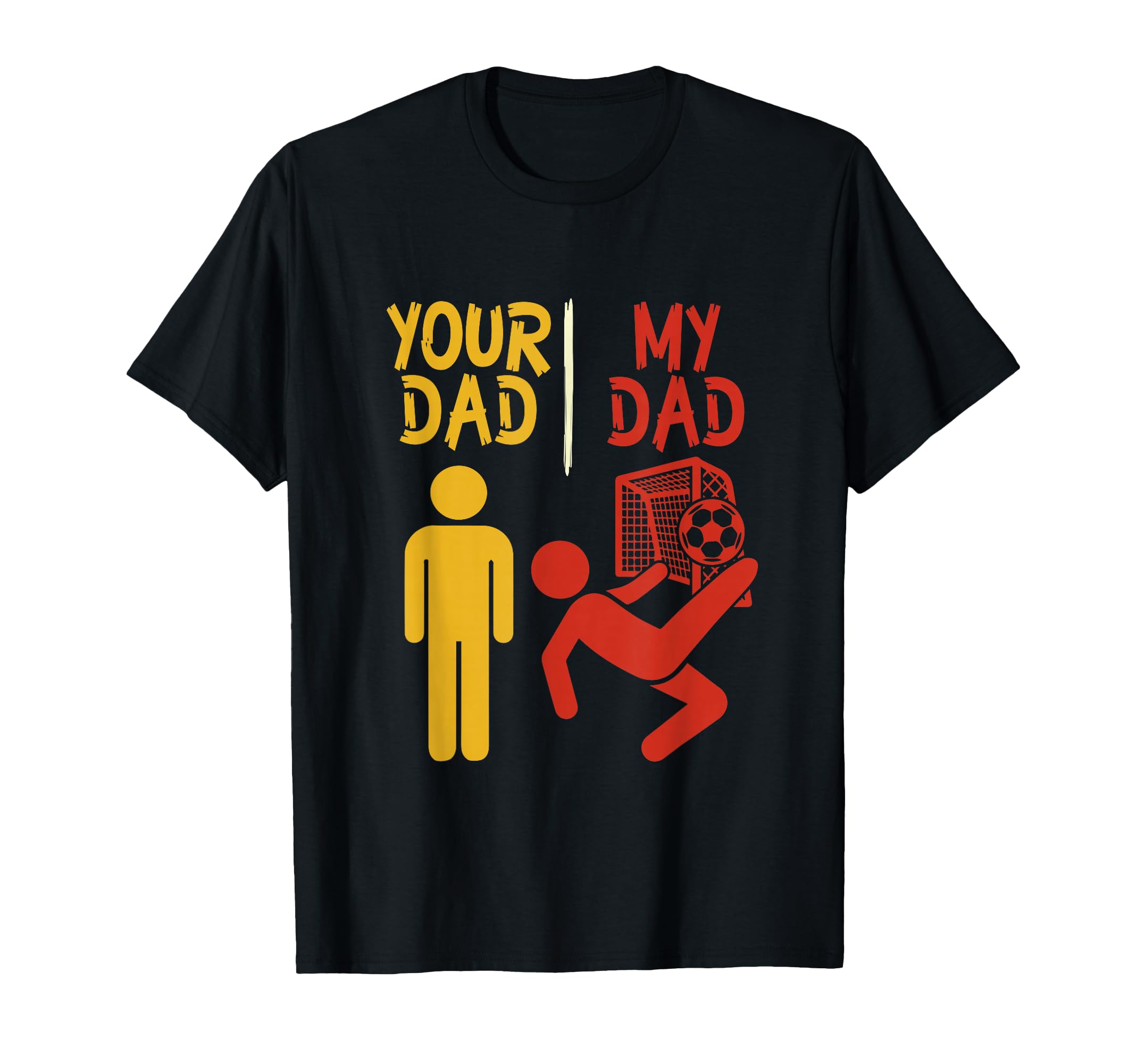 Your Dad My Dad Funny Playing Soccer T-Shirt - Graphic Print for Adults