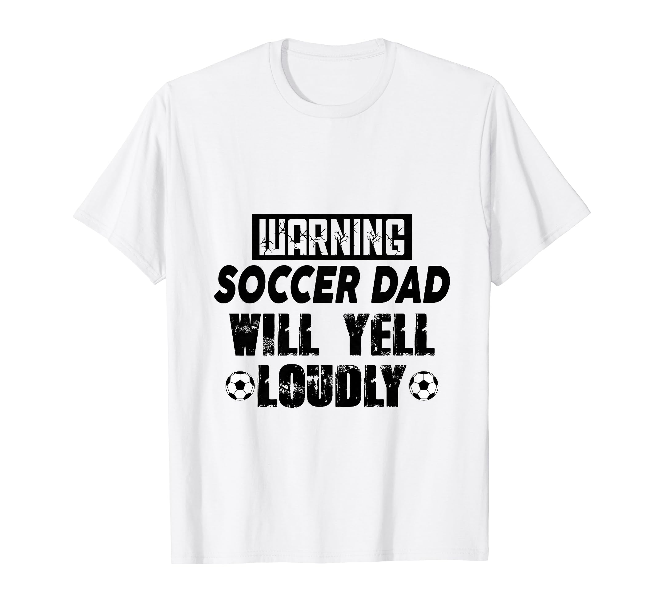 Soccer Dad Will Yell Loudly Funny T-Shirt - Fun Novelty Design Men Women