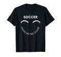 Soccer Ball Positive Vibes Joyful Game T-Shirt - Unique Graphic Unisex