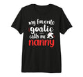 Proud Ice Hockey Goalie Nanny T-Shirt - Casual Everyday Wear Men Women