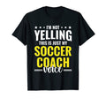 Not Yelling Soccer Coach Voice Funny T-Shirt - Streetwear Style Unisex