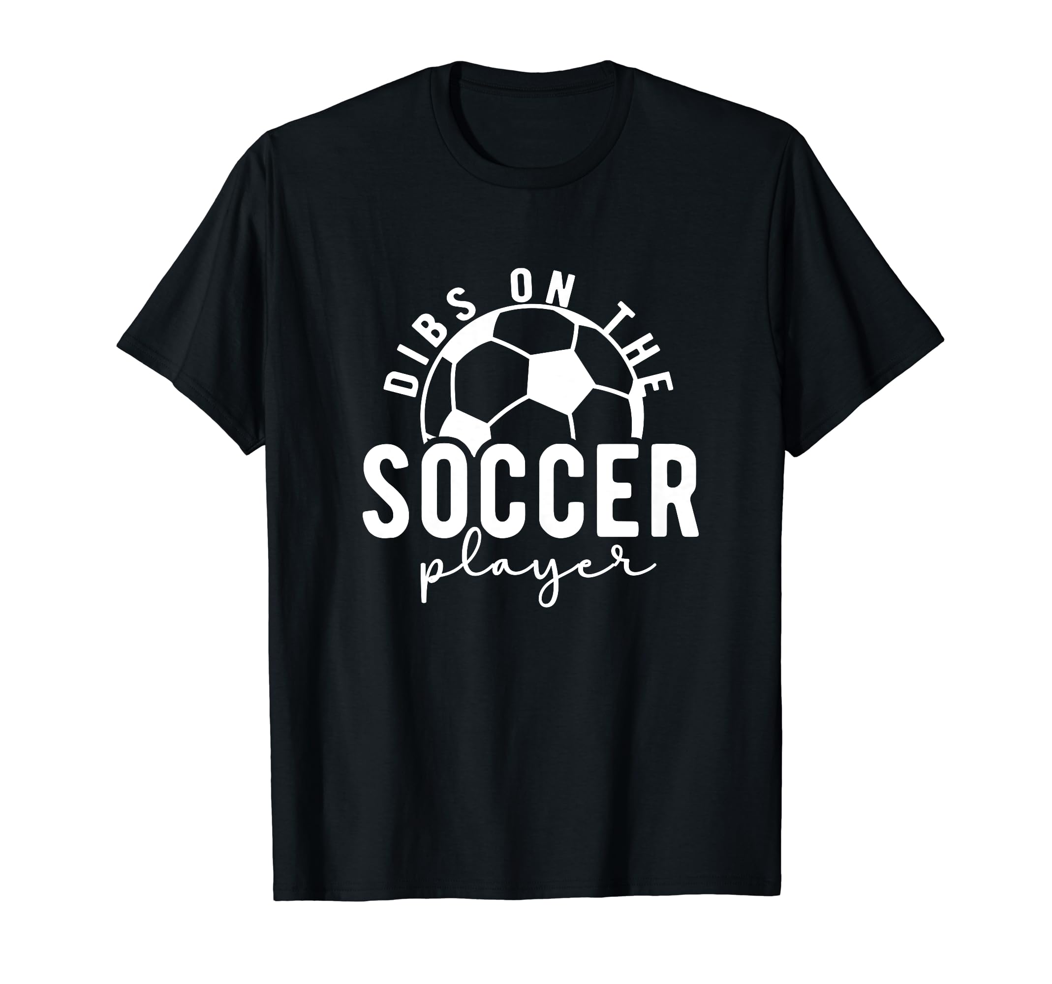 Dibs Soccer Player Girlfriend T-Shirt - Casual Everyday Wear Men Women