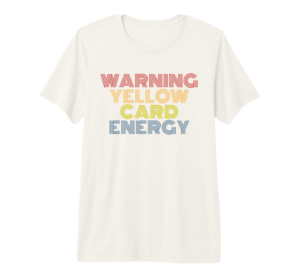 Warning Yellow Card Energy Funny T-Shirt - Casual Everyday Wear Unisex