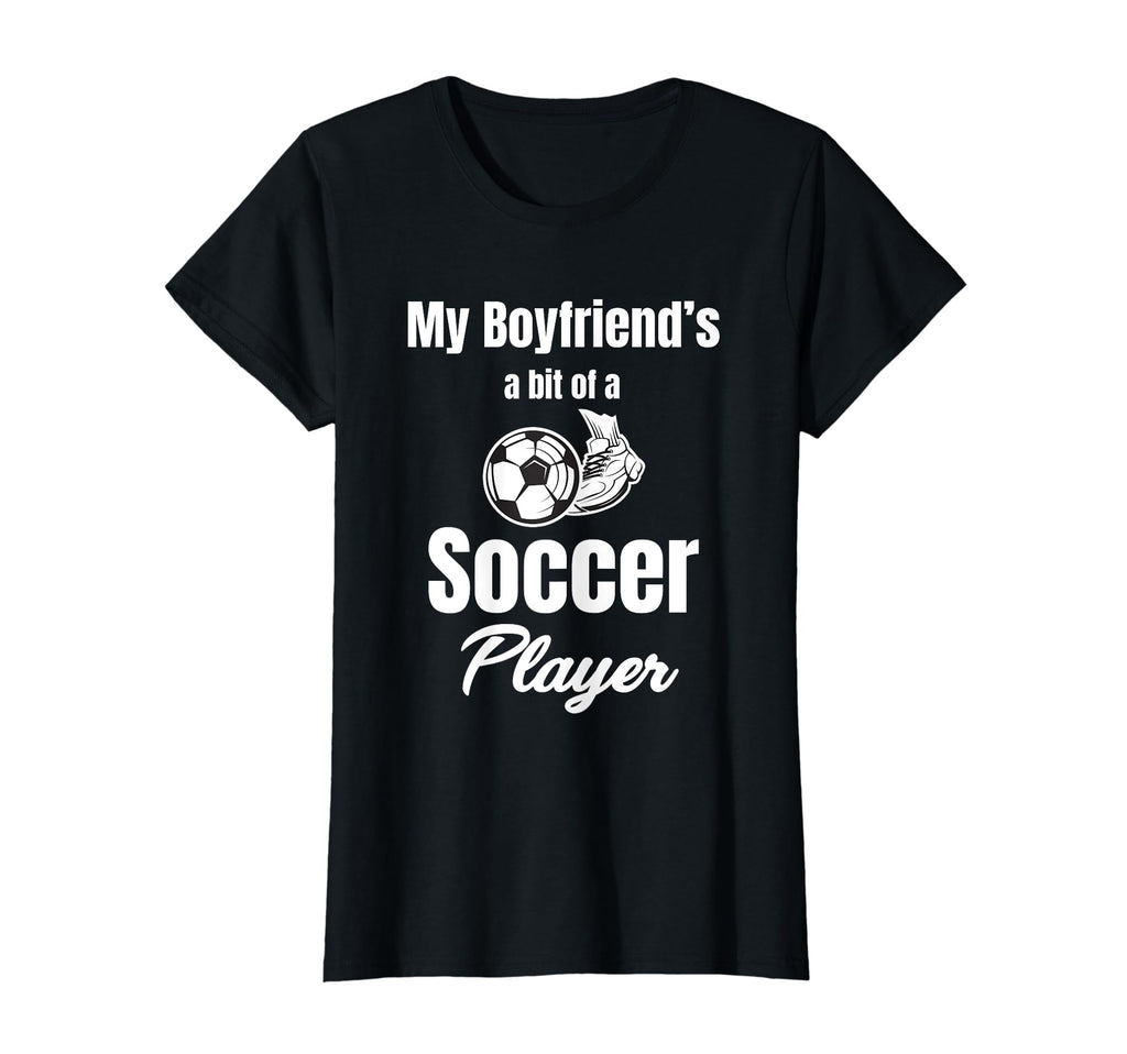 My Boyfriends Bit Soccer Player T-Shirt - Fun Novelty Design Men Women