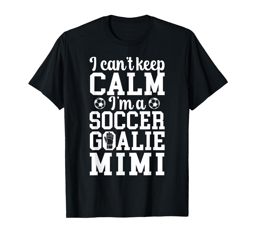 Im Soccer Goalie Mimi Soccer Keeper Mimi T-Shirt - Graphic Print Unisex