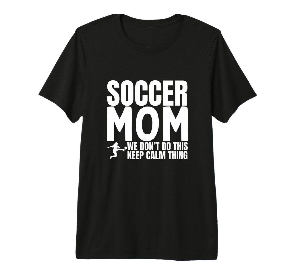 Soccer Mom Funny Soccer Player Tri T-Shirt - Casual Everyday Wear Unisex