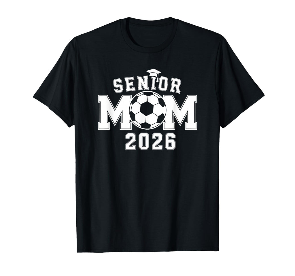 Senior 2026 Soccer Mom High T-Shirt - Casual Everyday Wear Men Women