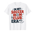 My Soccer Club Era Soccer Soccer T-Shirt - Fun Novelty Design for Adults