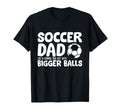 Soccer Dad Like Normal Dad But Bigger T-Shirt - Custom Art Print Men Women