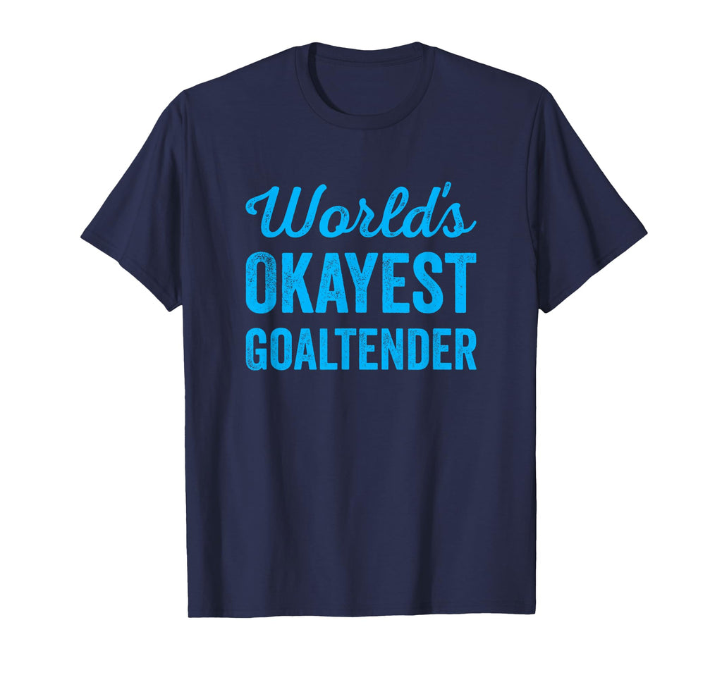 Worlds Okayest Goaltender Funny T-Shirt - Novelty Apparel for Adults