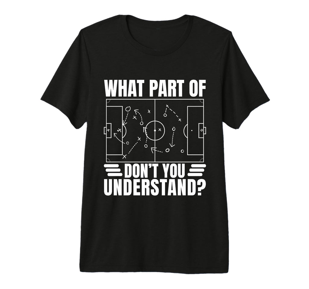 Funny Soccer Coach Gift What Part T-Shirt - Aesthetic Graphic Men Women