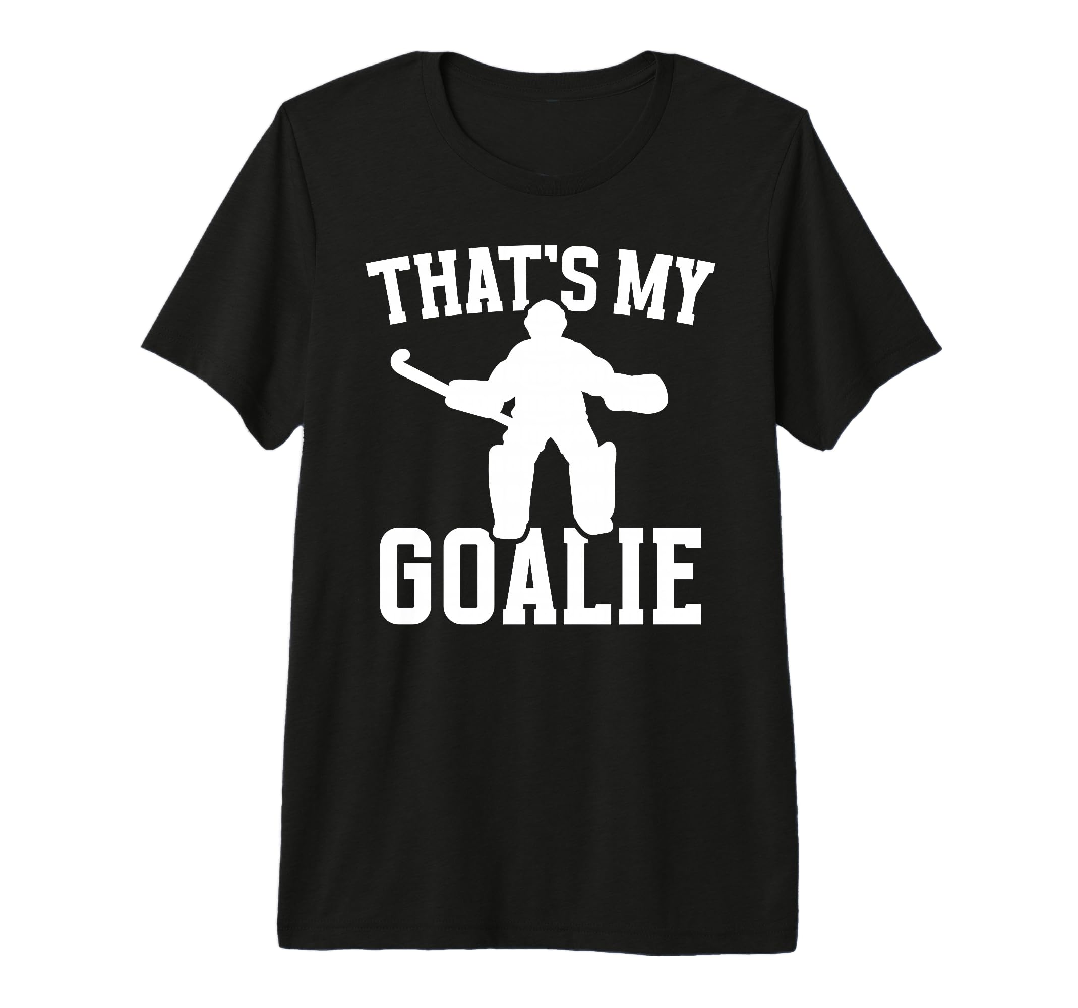 Thats My Field Hockey Goalie Mama T-Shirt - Casual Everyday Wear Unisex