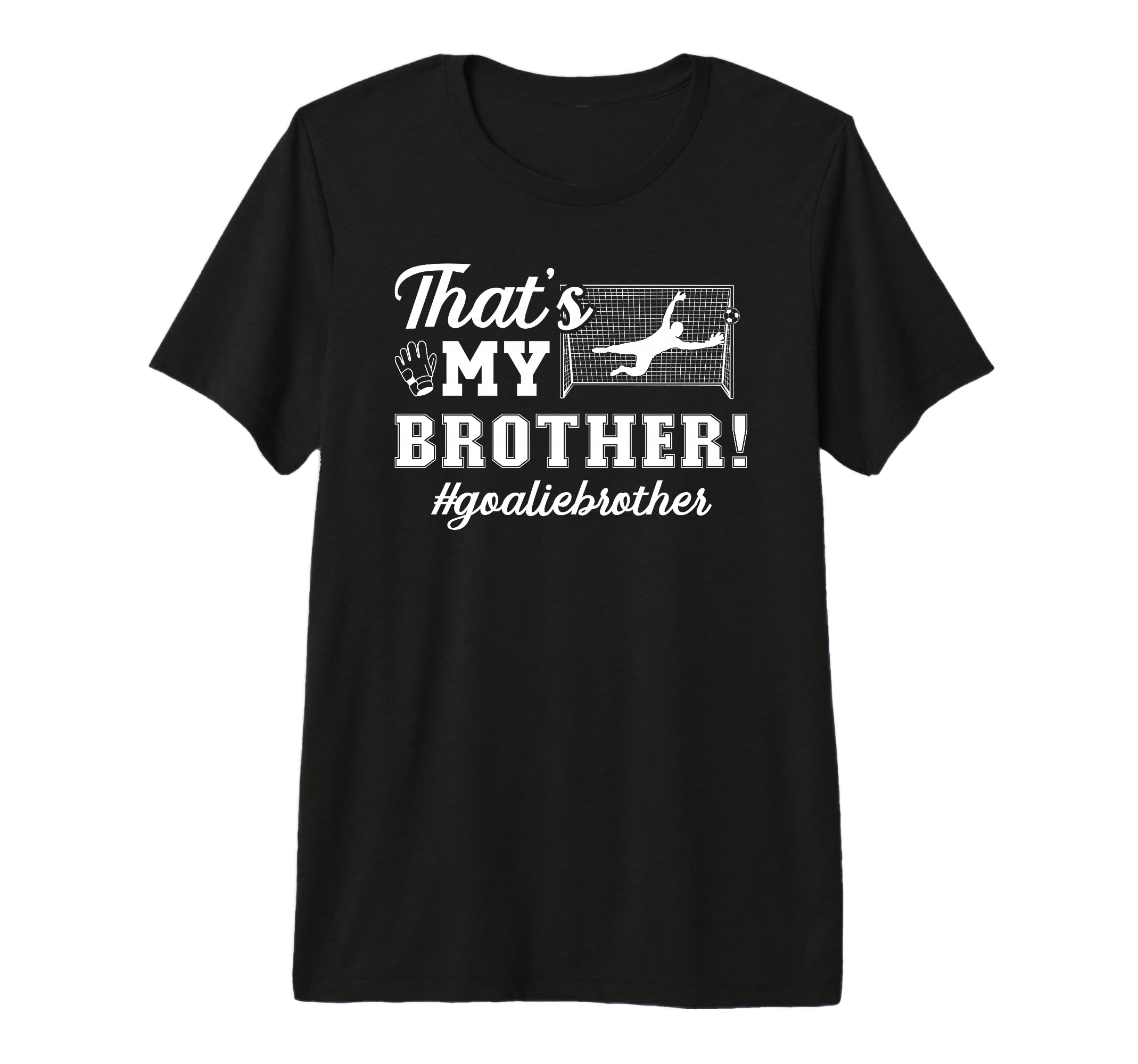 My Brother Soccer Goalie Brother Soccer T-Shirt - Trendy Graphic Men Women