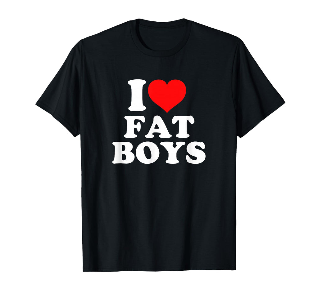 I Love Fat T-Shirt - Casual Everyday Wear for Adults