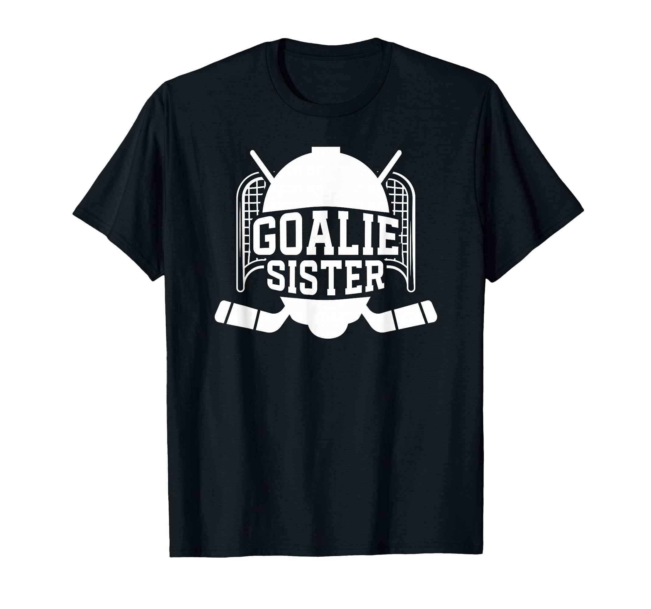 Ice Hockey Goalie Sister Hockey T-Shirt - Novelty Apparel for Adults