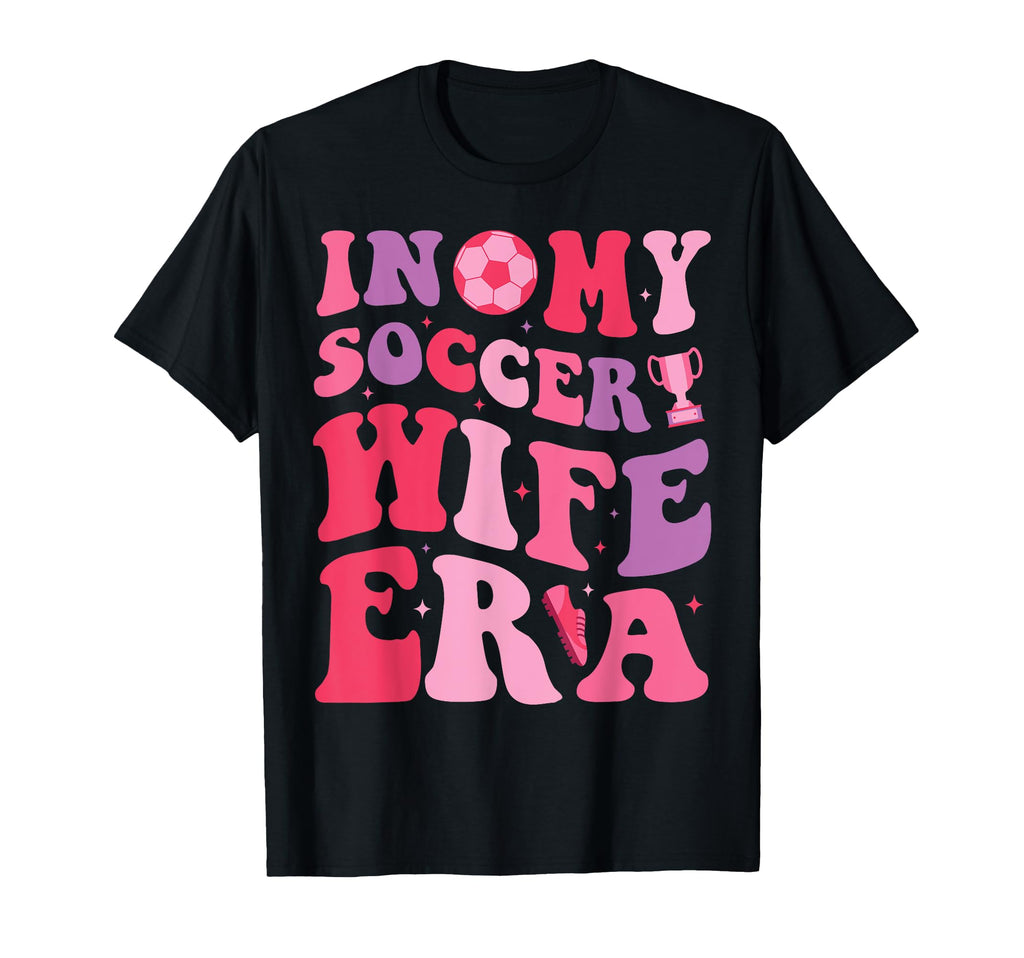 My Soccer Wife Era Groovy Proud Soccer T-Shirt - Graphic Print for Adults